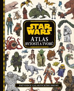 Star Wars - Atlas bytostí a druhů