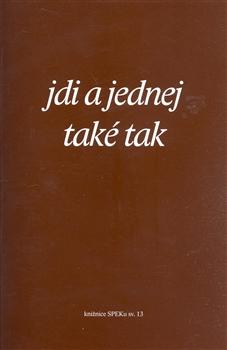 Jdi a jednej také tak