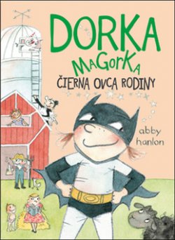 Dorka Magorka, čierna ovca rodiny