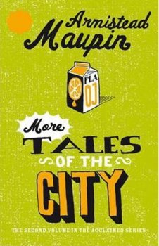 More Tales Of The City : Tales of the City 2