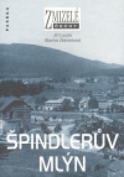 Zmizelé Čechy-Špindlerův Mlýn