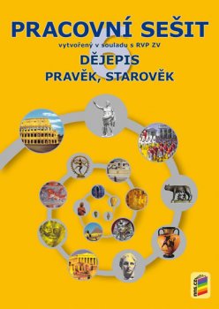 Dějepis 6 - Pravěk, starověk - Pracovní sešit