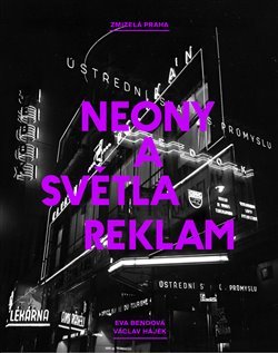 Zmizelá Praha: Neony a světla reklam