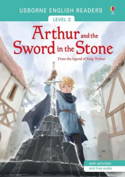 Usborne English Readers 2: Arthur and the Sword in the Stone