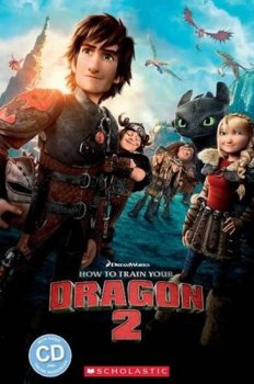 Level 2: How to train your - Dragon 2+CD (Popcorn ELT Primary Reader)s