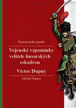 Vojenské vzpomínky velitele husarských eskadron