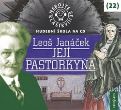 Nebojte se klasiky! 22 Leoš Janáček: Její Pastorkyňa - CDmp3