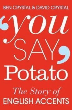 You Say Potato : The Story of English Accents