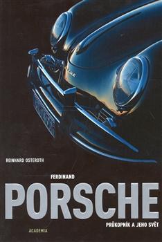 Ferdinand Porsche - Průkopník a jeho svět