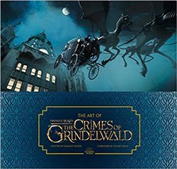 The Art of Fantastic Beasts: The Crimes of Grindelwald