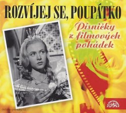 Rozvíjej se, poupátko - Písničky z pohádek CD