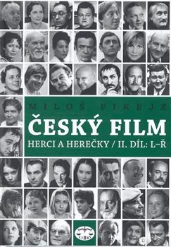Český film. Herci a herečky /II.díl L-Ř