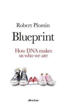 Blueprint : How DNA Makes Us Who We Are