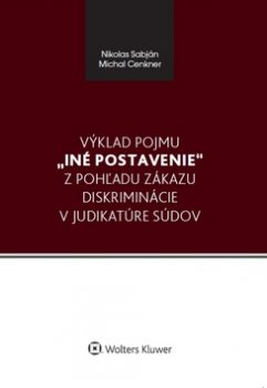 Výklad pojmu iné postavenie z pohľadu zákazu diskriminácie v judikatúre súdov