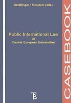 Public International Law at Central European Universities Casebook