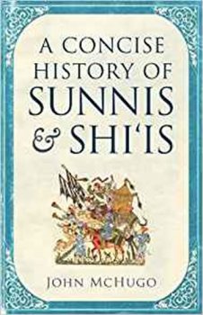 A Concise History of Sunnis and Shi`is