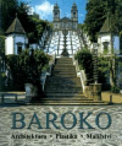 Baroko. Architektura - Sochařství - Malířství