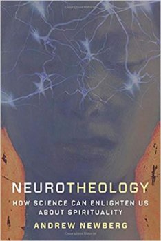 Neurotheology : How Science Can Enlighten Us About Spirituality