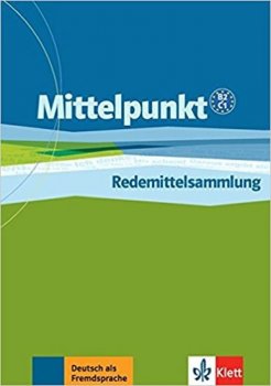 Mittelpunkt Redemittelsammlung B2 + C1