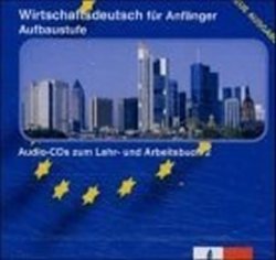 Wirtschaftdeutsch fuer Anfaenger, Aufbaustufe - 2CD