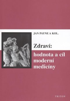 ZDRAVÍ:HODNOTA A CÍL MODERNÍ MEDICÍNY