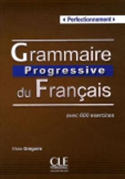 Grammaire Progressive du Francais: Livre Perfectionnement