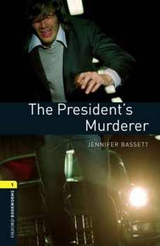 Level 1: The President´s Murderer/Oxford Bookworms Library