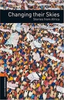 Level 2: Changing their Skies: Stories from Africa/Oxford Bookworms Library
