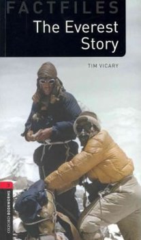 Level 3: Factfiles The Everest Story/Oxford Bookworms Library