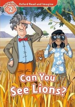 Oxford Read and Imagine 2: Can You See Lions