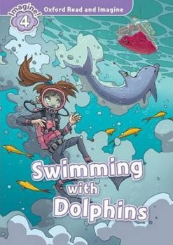 Oxford Read and Imagine 4: Swimming with Dolphins