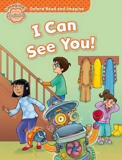 Oxford Read and Imagine Beginner: I Can See You!