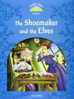 The Shoemaker and the Elves + Audio CD Pack: Level 1/Classic Tales