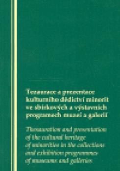 Tezaurace a prezentace kulturního dědictví minorit ve sbírkový