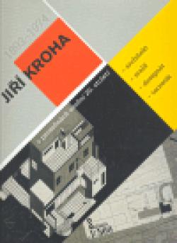 Jiří Kroha v proměnách umění 20. století (1893 - 1974)