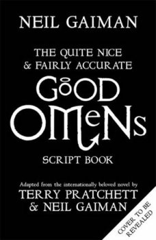 Quite Nice and Fairly Accurate Good Omens Script Book