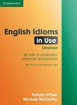 English Idioms in Use: Advanced, edition with answers