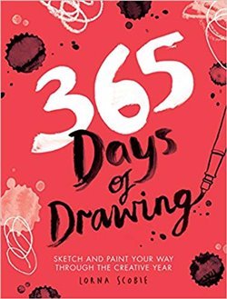 365 Days of Drawing: Sketch and Paint Your Way Through the Creative Year