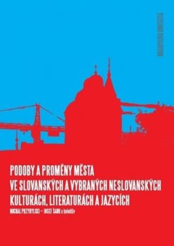 Podoby a proměny města ve slovanských a vybraných neslovanských kulturách, literaturách a jazycích