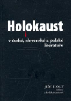 Holokaust - Šoa - Zaglada  v české, slovenské a polské literatuře