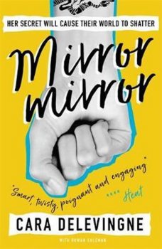 Mirror, Mirror : A Twisty Coming-of-Age Novel about Friendship and Betrayal from Cara Delevingne
