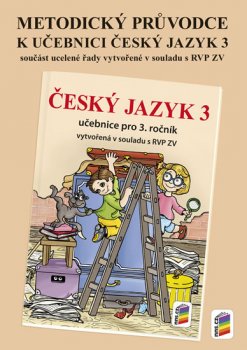 Metodický průvodce učebnicí Český jazyk 3