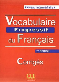 Vocabulaire progressif du francais Intermédiaire Corrigés 2. édition