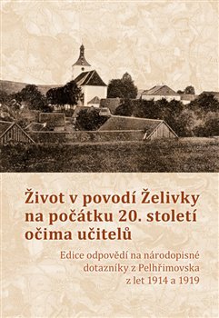 Život v povodí Želivky na počátku 20. století očima učitelů