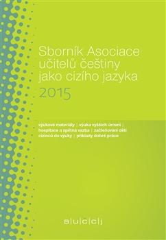 Sborník Asociace učitelů češtiny jako cizího jazyka 2015