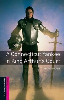 Oxford Bookworms Library New Edition Starter: A Connecticut Yankee in King