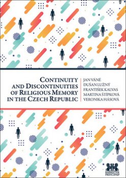 Continuity and Discontinuities of Religious Memory in the Czech Republic