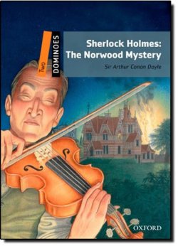 Dominoes Second Edition Level 2 - Sherlock Holmes: the Norwood Mystery + MultiRom Pack
