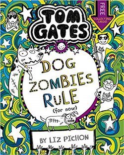 Tom Gates 11: DogZombies Rule (For now...)