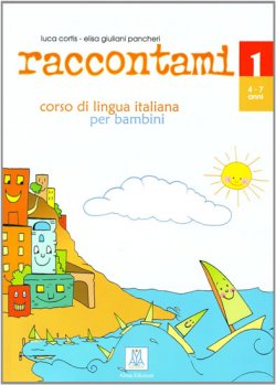 Raccontami 1: corso di lingua italiana per bambini